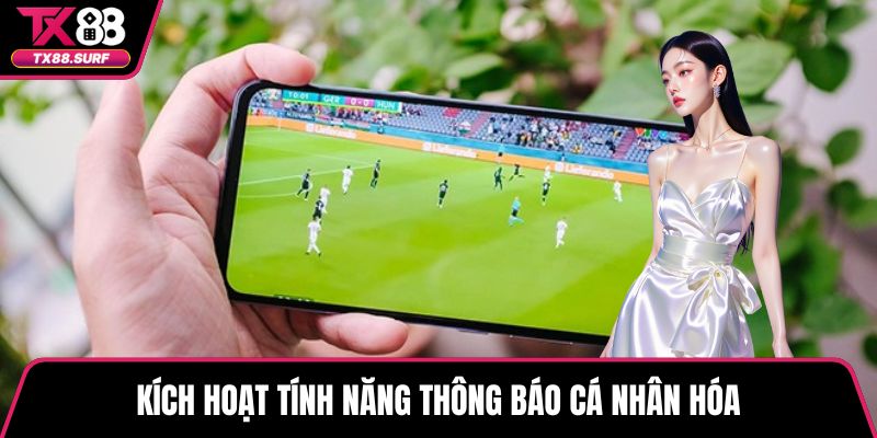 Kích hoạt tính năng thông báo cá nhân hóa